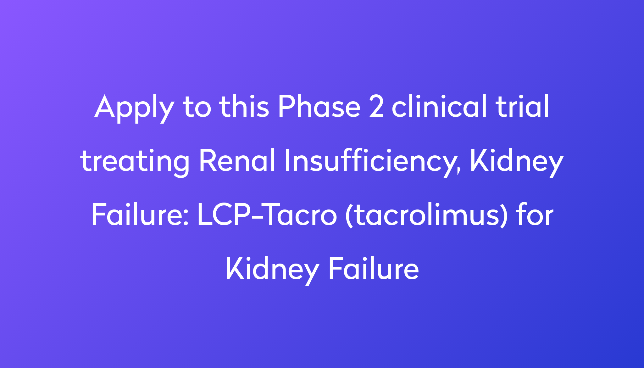 lcp-tacro-tacrolimus-for-kidney-failure-clinical-trial-2022-power